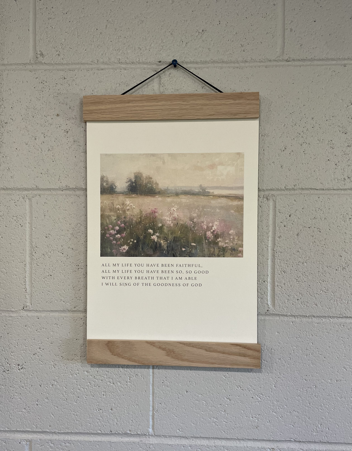 All My Life You Have Been Faithful 11x17 canvas print hung on wall