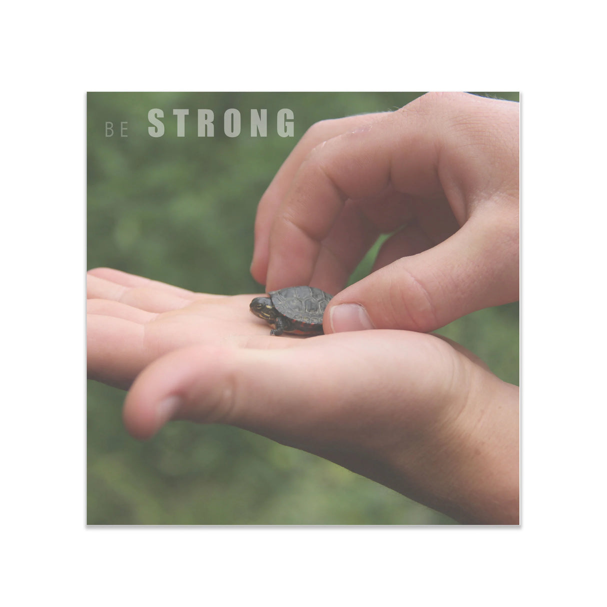 Be Strong (encouragement)
