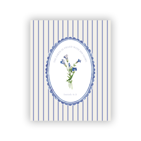 The Earth Is Filled With His Glory 8x10 art print, Isaiah 6:3, blue stripe floral