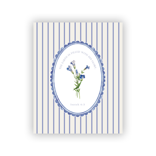 The Earth Is Filled With His Glory 8x10 art print, Isaiah 6:3, blue stripe floral