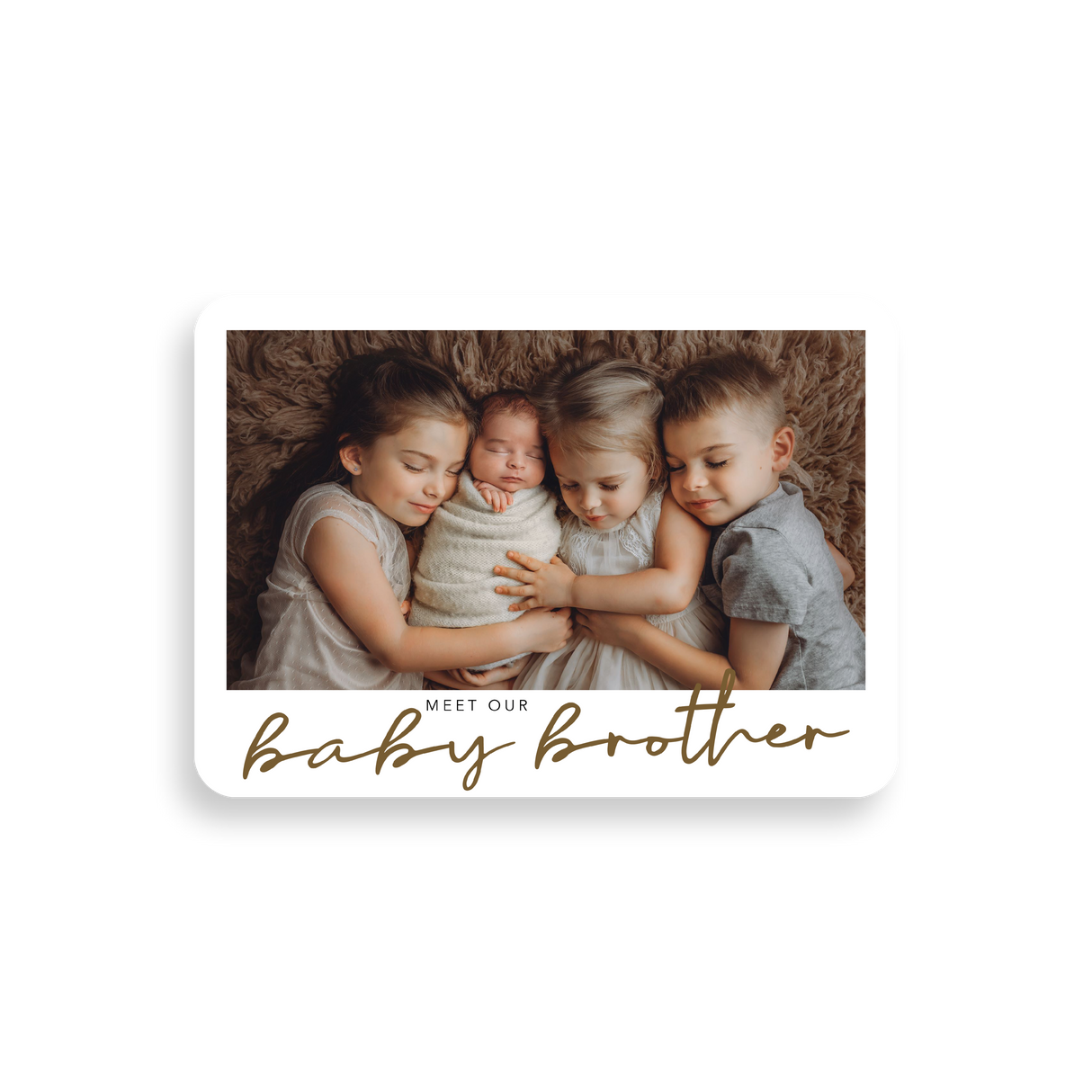 Meet Our Baby Brother birth announcement rounded corners