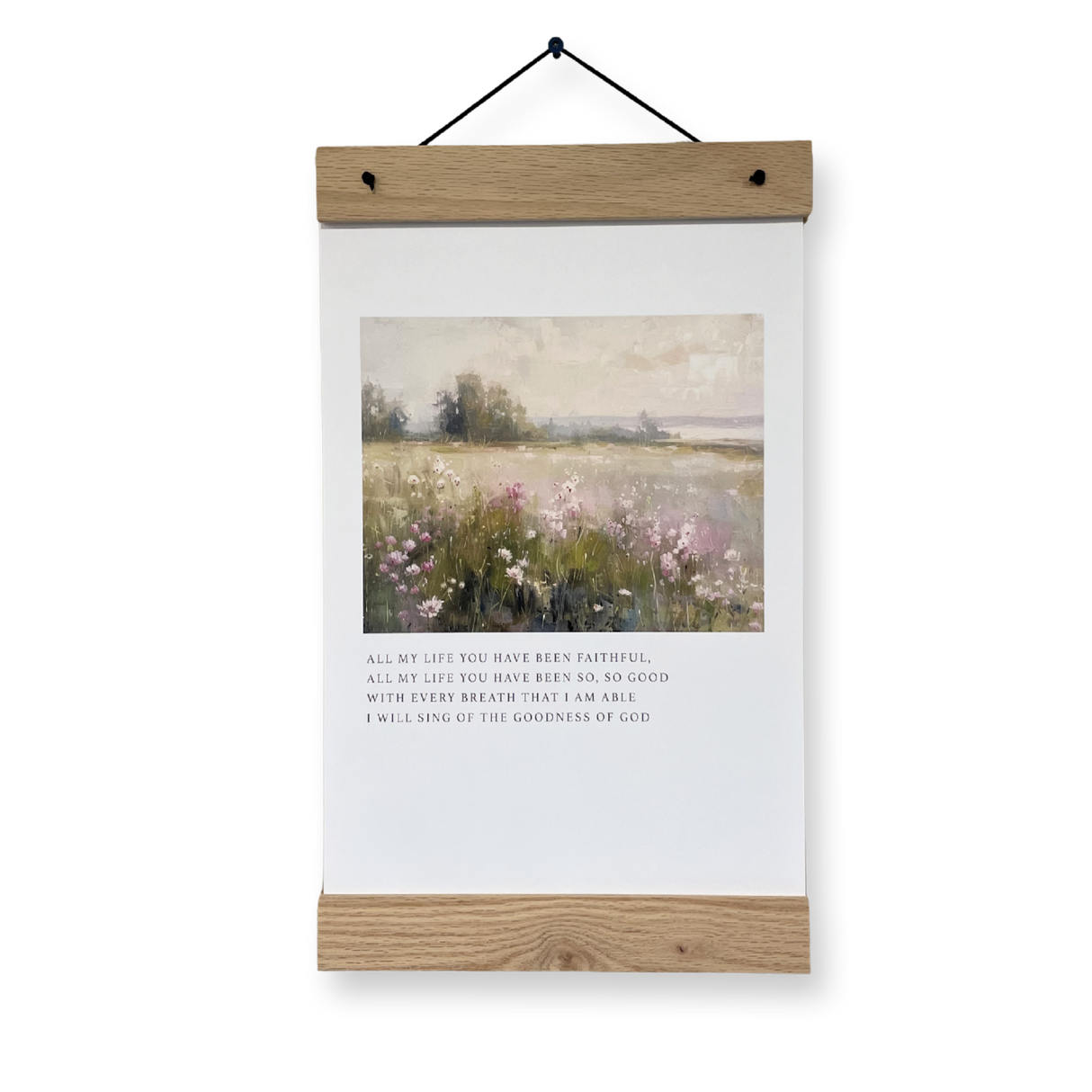 All My Life You Have Been Faithful 11x17 print with wooden magnetic hanger