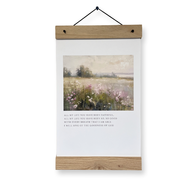 All My Life You Have Been Faithful 11x17 print with wooden magnetic hanger