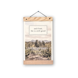 He Is Still Good 11x17 print with wooden magnetic hanger
